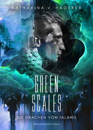 [Die Drachen von Talanis 02] • Green Scales